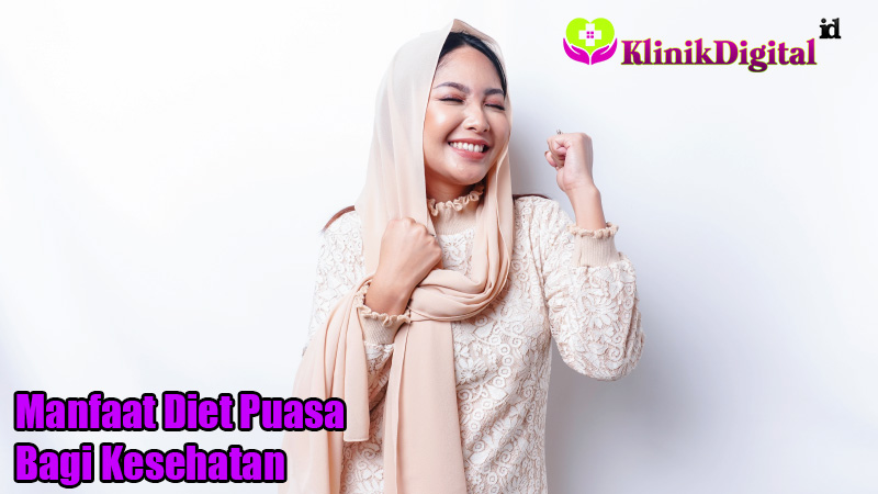 Manfaat Diet Puasa bagi Kesehatan