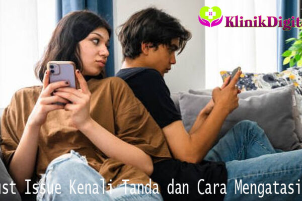 Trust Issue Kenali Tanda dan Cara Mengatasinya