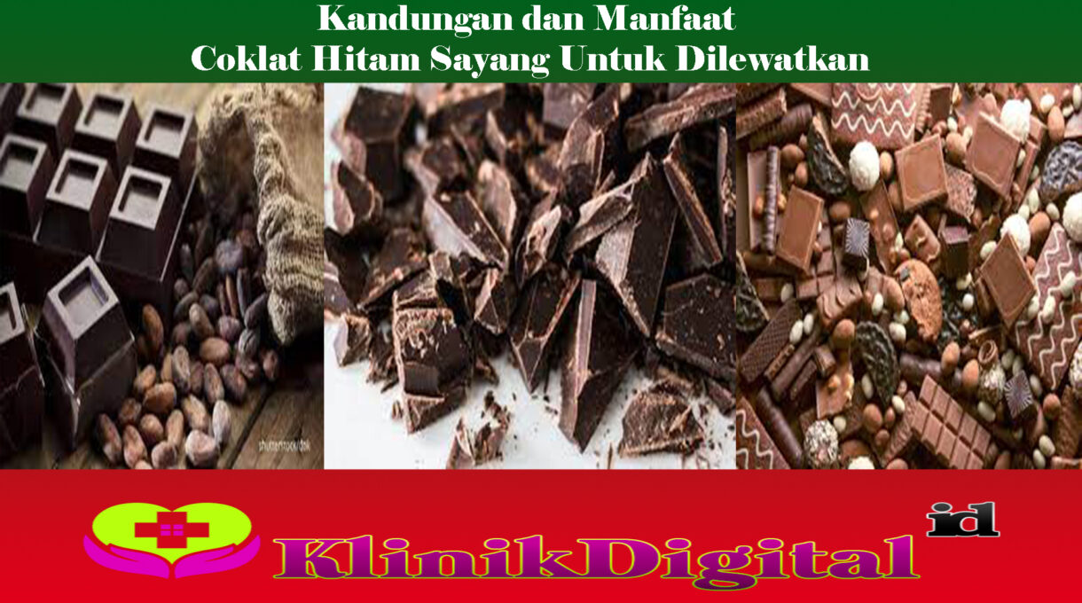 Kandungan dan Manfaat Coklat Hitam Sayang Untuk Dilewatkan