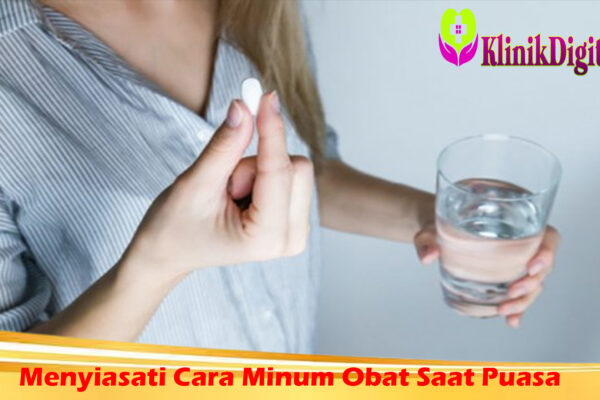 Menyiasati Cara Minum Obat Saat Puasa