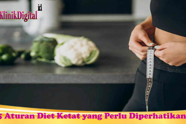 5 Aturan Diet Ketat yang Perlu Diperhatikan